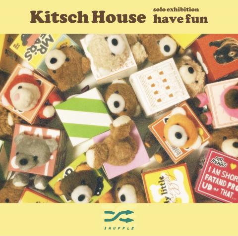 Kitsch House solo exhibition